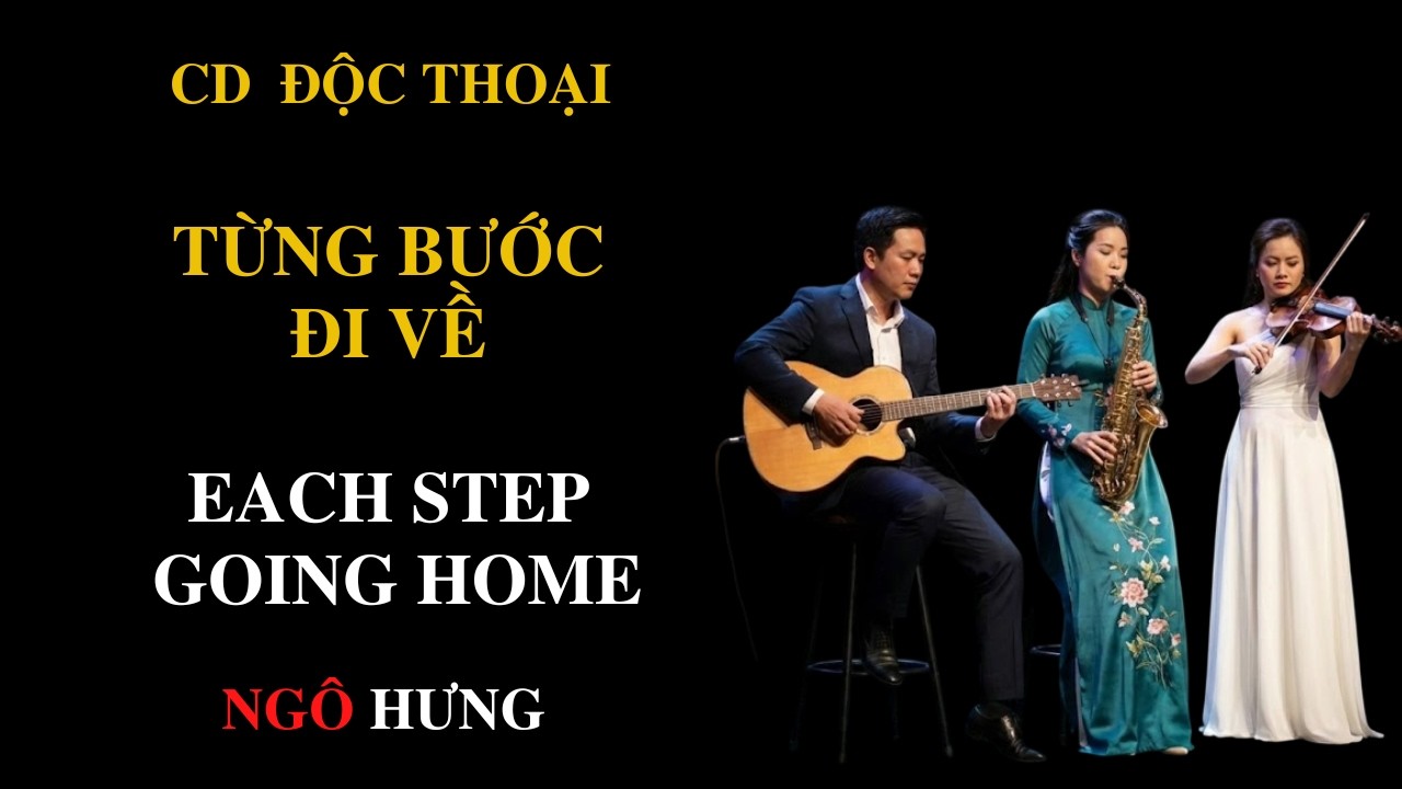 TỪNG BƯỚC ĐI VỀ | EACH STEP GOING HOME | NGÔ HƯNG | @TUONGTACAI