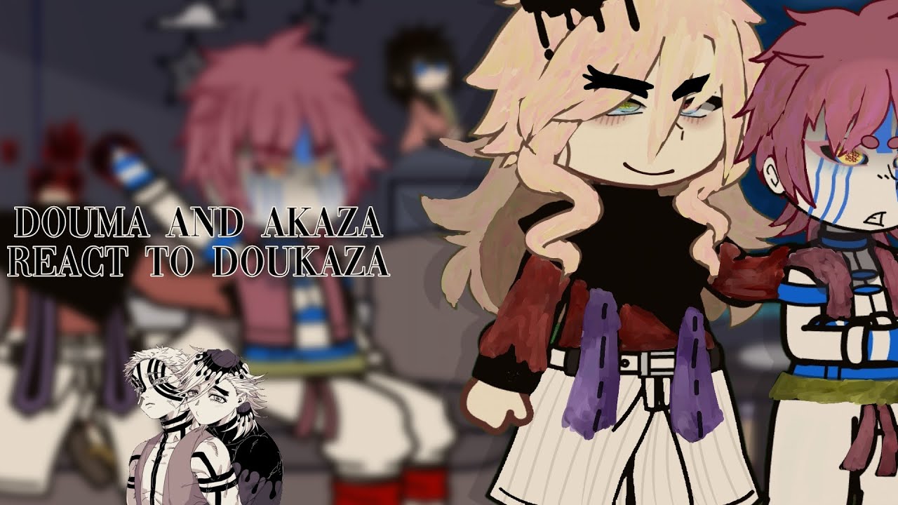 douma and akaza react to doukaza || 13+