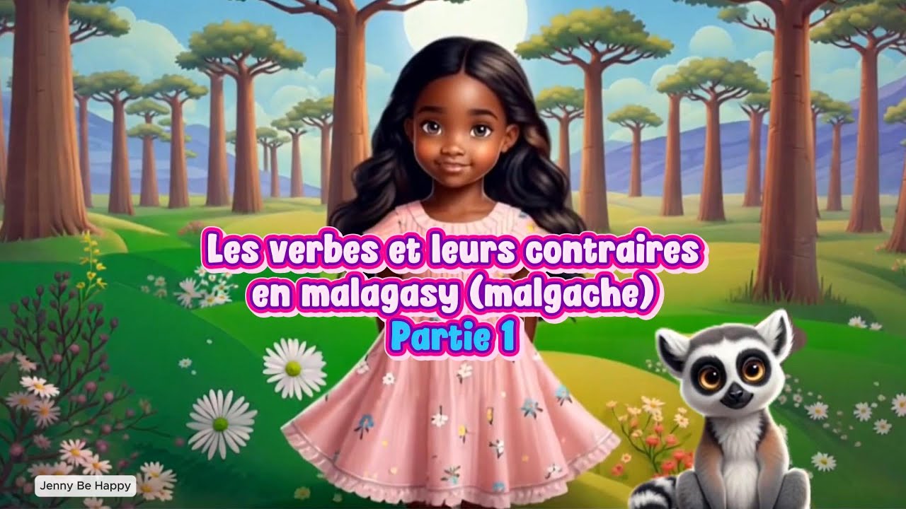 🇲🇬 Apprendre les verbes et leurs contraires en Malagasy (malgache) - Mirana et Maki /Partie 1