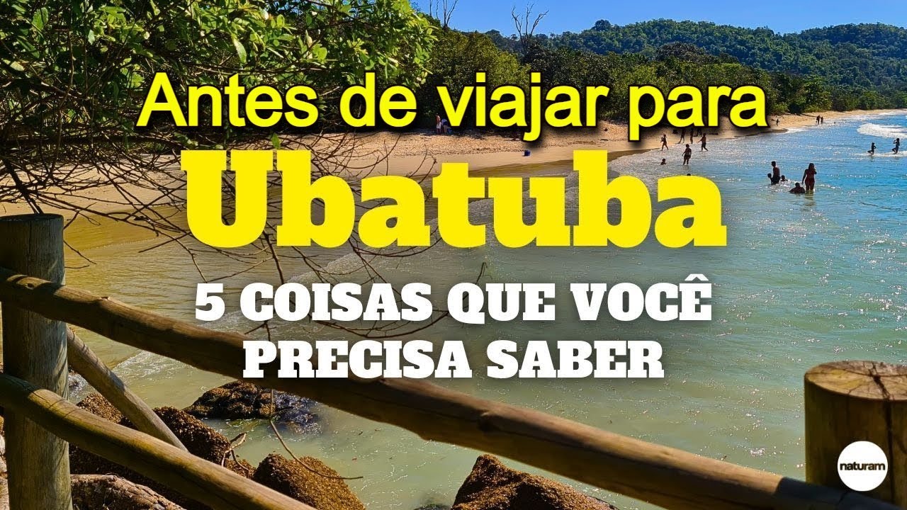 Antes de ir para Ubatuba, veja algumas dicas importantes fazer uma boa viagem para a praia.