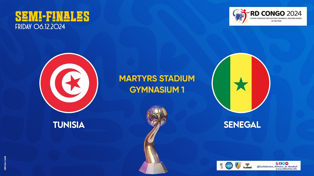 🤾 DAY 8 // SEMI FINAL// TUNISIA VS SENEGAL // 26TH CAN SENIORS DAMES KINSHASA 2024