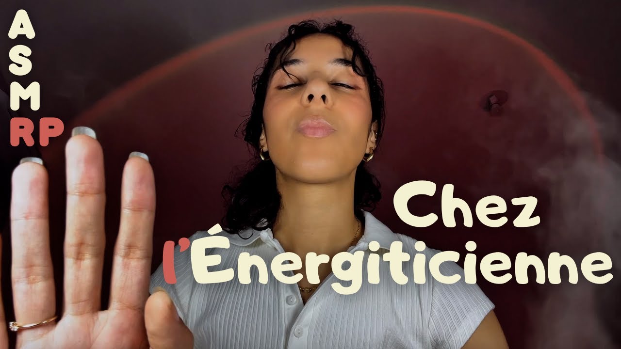 ASMR RP - Séance chez l'Énergiticienne
