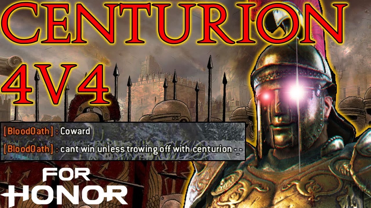 [For Honor] Centurion 4v4! - Everytime I play Cent someone gets Salty