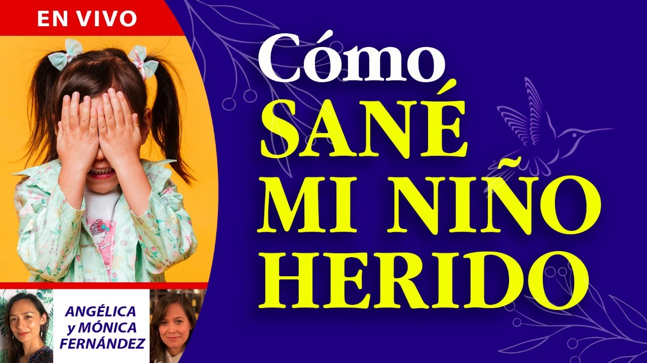 SANA las HERIDAS de tu INFANCIA