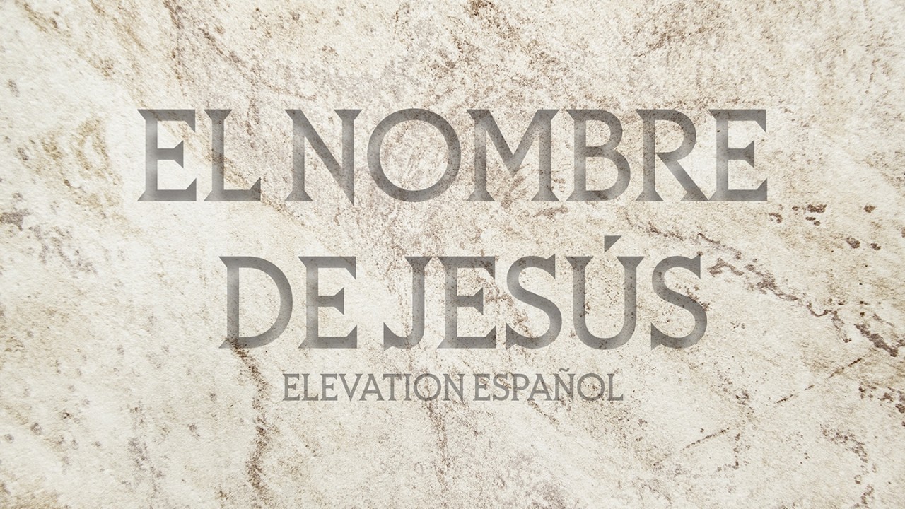 El Nombre De Jesús | Video Oficial Con Letras | Elevation Español