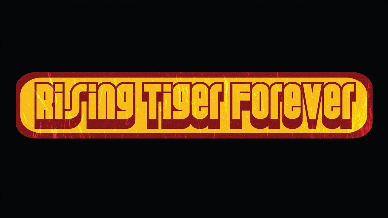 RISING TIGER FOREVER