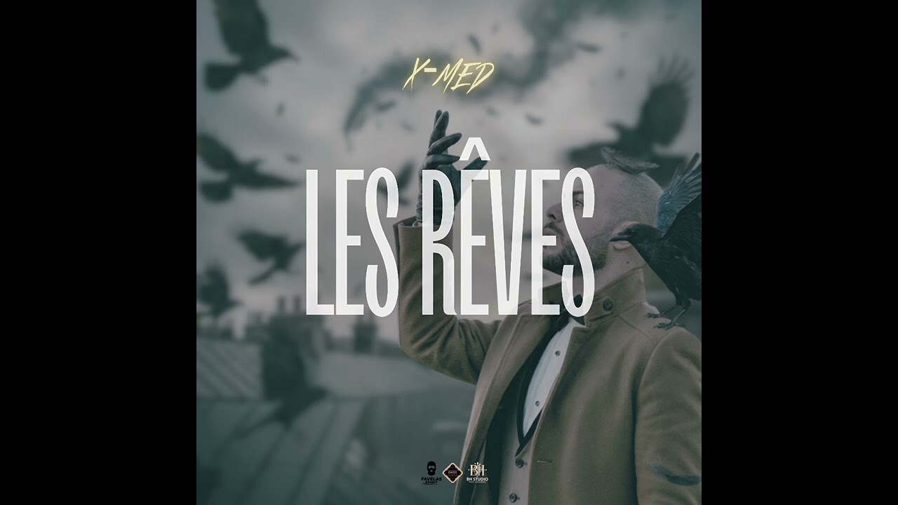 X-MED - LES R&Ecirc;VES - (Official audio)