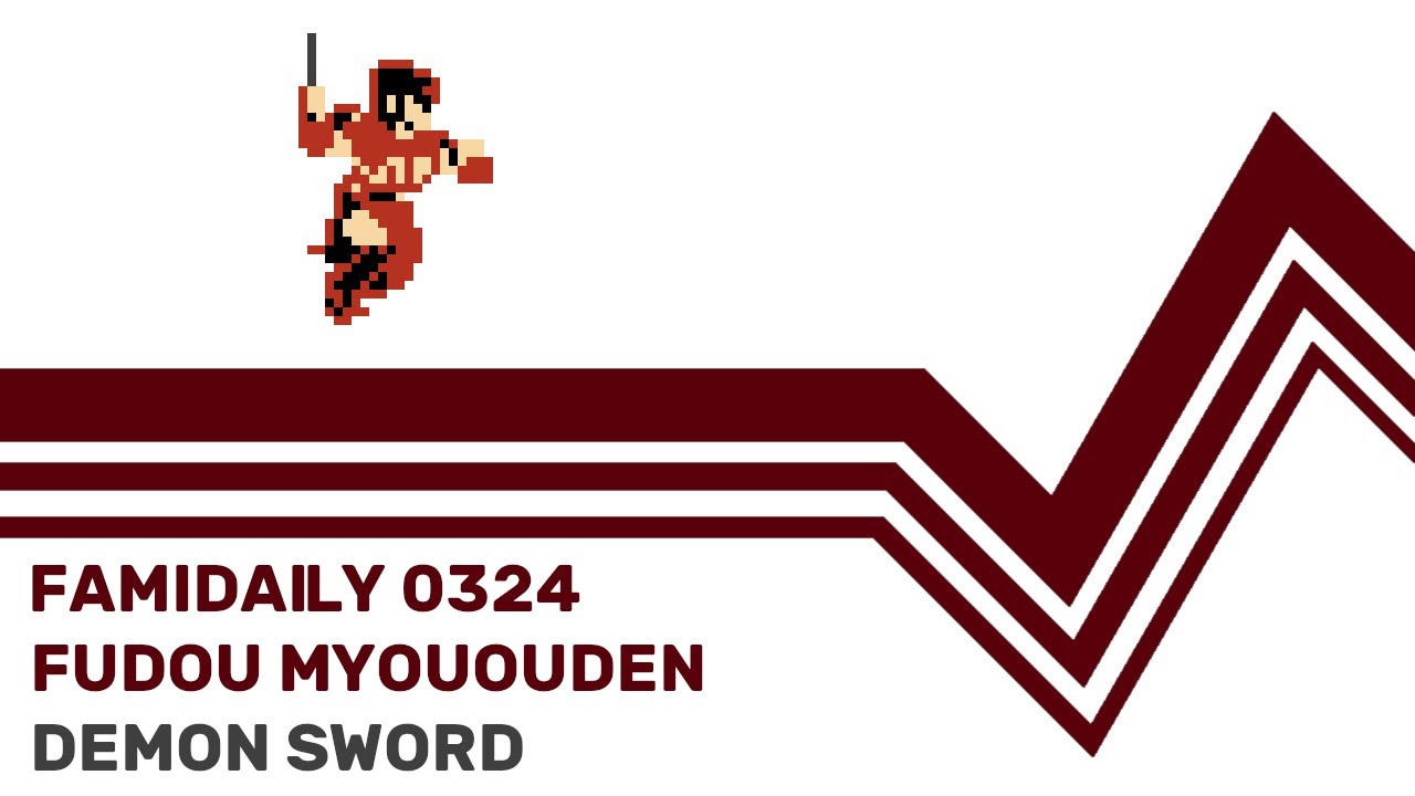 Famidaily - Episode 0324 - Fudou Myououden/Demon Sword (不動明王伝)