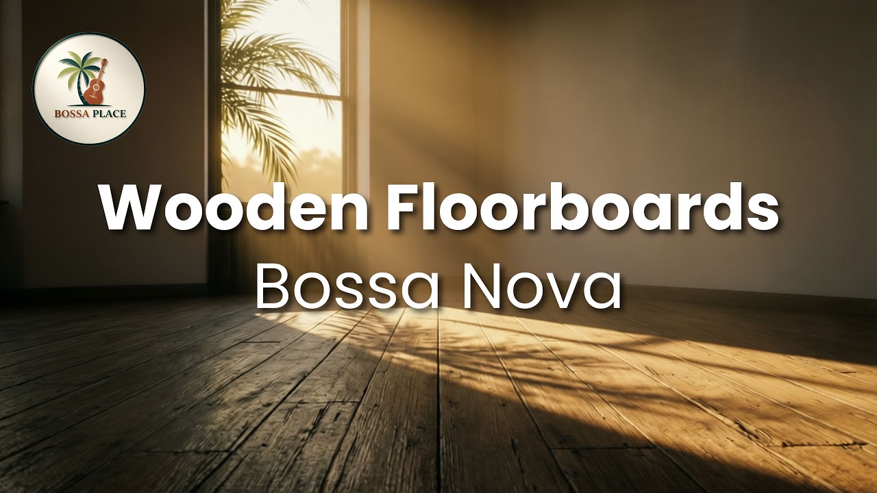 Bossa Place · Wooden Floorboards (Bossa Nova)