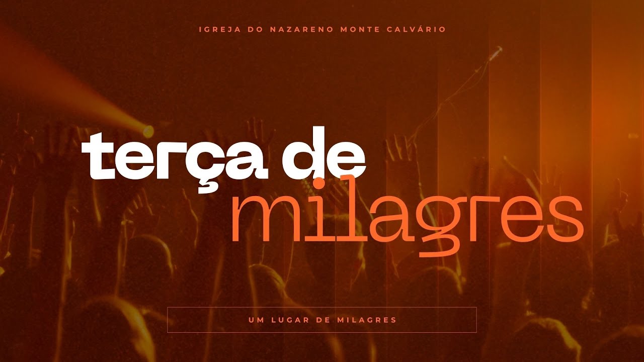 Deus ainda faz milagres | Culto de Terça – Igreja do Nazareno Monte Calvário 10/02/2026