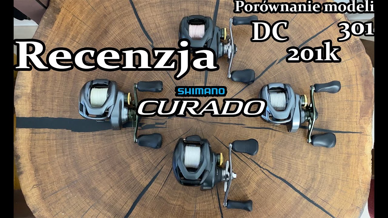 Recenzja Shimano Curado | Por&oacute;wnanie DC 201K 301 | Smarowanie | ceny |