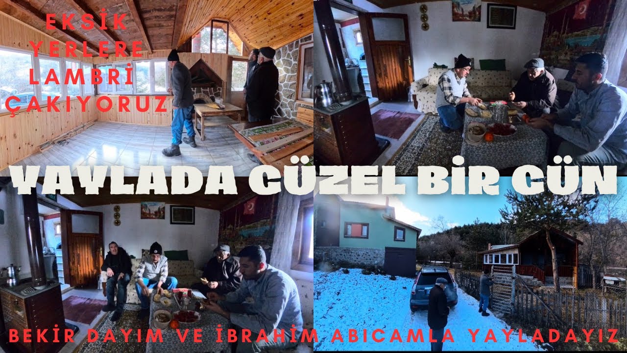 BEKİR DAYIMIN YAYLA EVİNDEYİZ -EKSİK KALAN YERLERİN LAMBRİSİNİ ÇAKIYORUZ -YAYLA EVİNDE ÖĞLEN YEMEĞİ