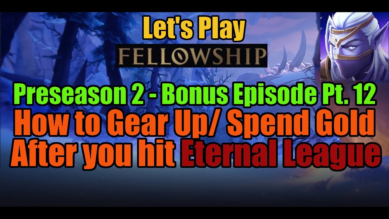 How to Gear Up in Eternal | Elarion: Contender to Eternal (Part 12) | Preseason 2 | Fellowship |
