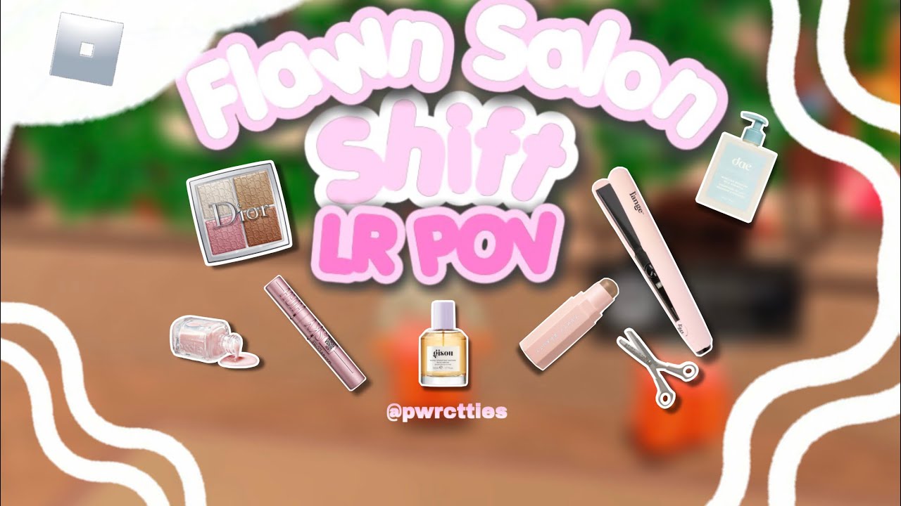 Flawn Salon Shift! | LR POV 