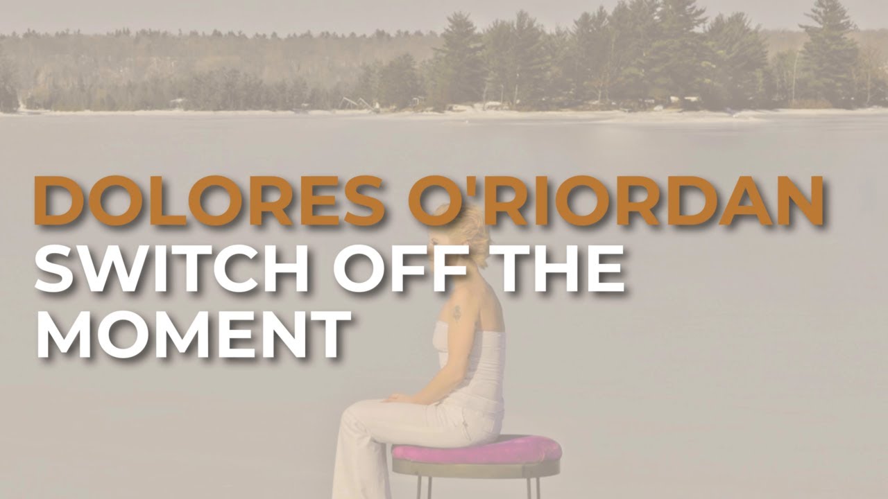Dolores O'Riordan - Switch Off The Moment (Official Audio)