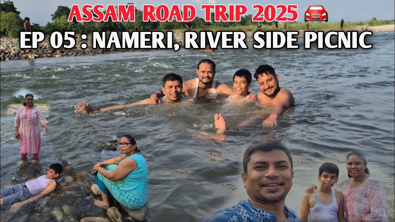 Assam Road Trip🚘2025 l EP5: Picnic At Nameri l Riverside l Assam #travelvlog #assamdiaries #nameri 