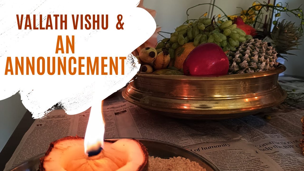 Vallath Vishu and an Announcement
