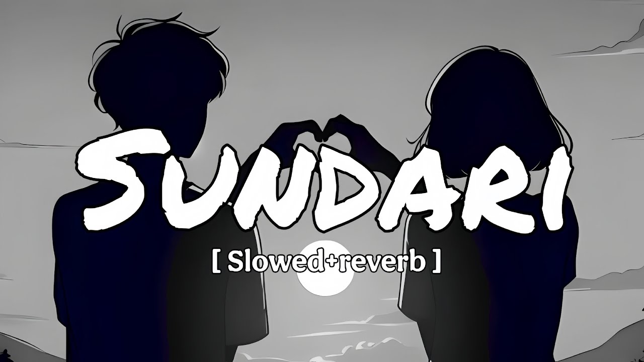 Sundari❤️( slowed+reverb ) Sanju Rathod Lo-fi music 