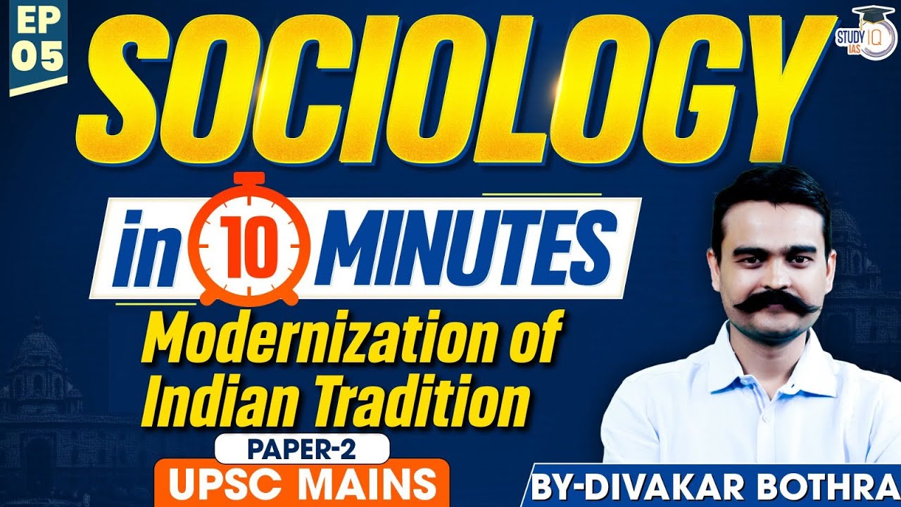 Modernization of Indian Tradition | Lec - 5 | Sociology Paper-2 in 10 Minutes | Divakar Bothra