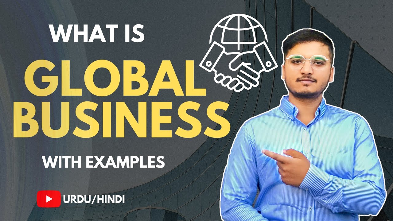 What is Global Business? Urdu / Hindi