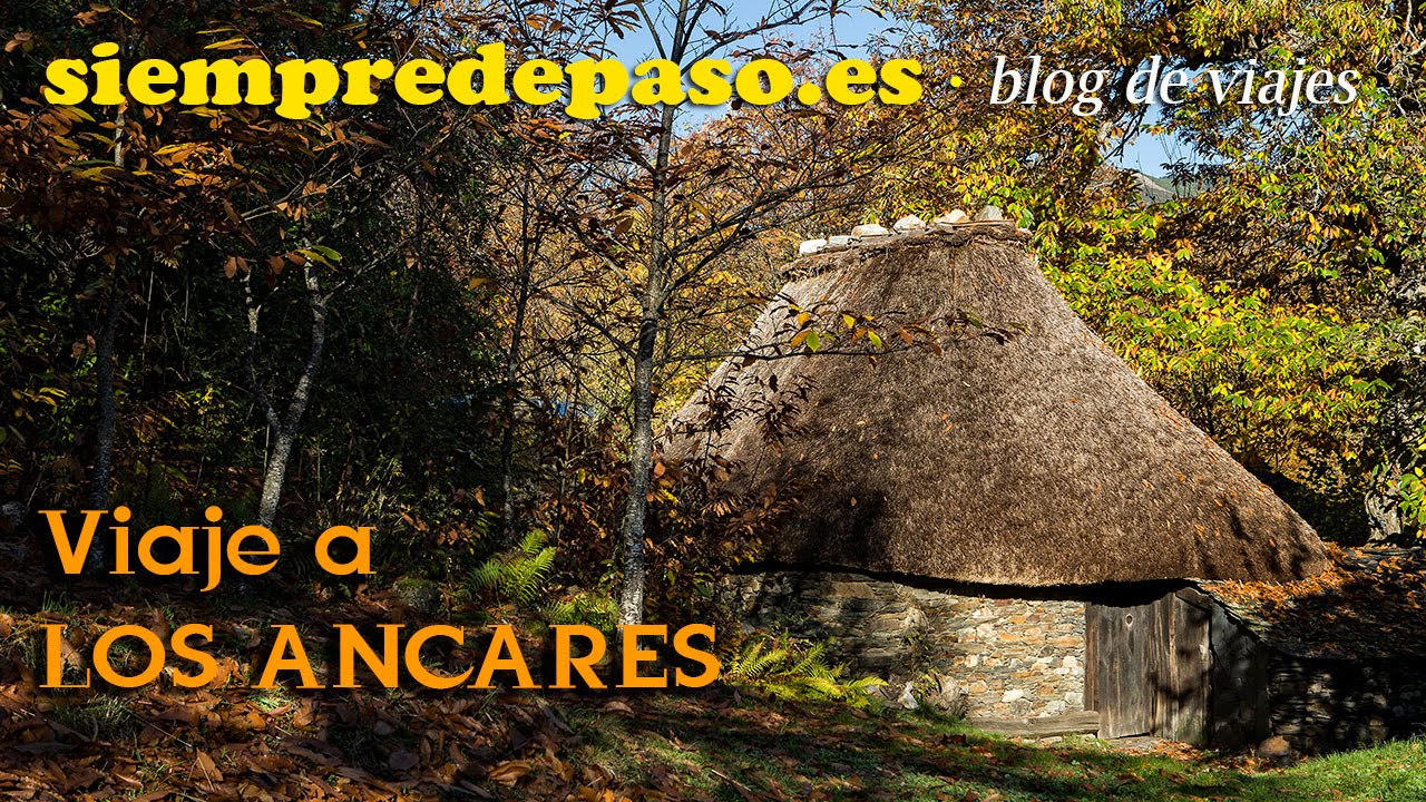 Viaje a los valles de Fornela y Ancares (León) * Qué ver