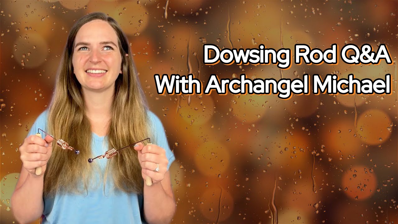 Dowsing Rod Q&A with Archangel Michael