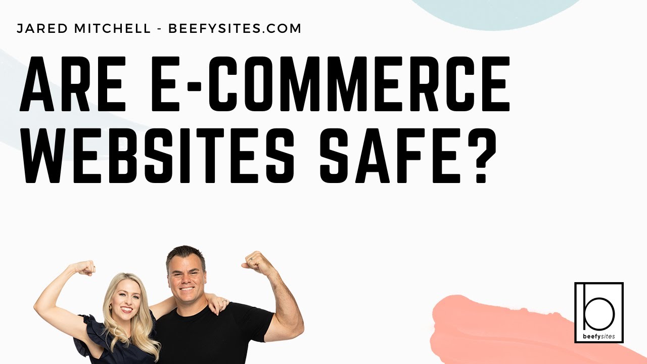 Are E-commerce websites safe? How do I make Sure My Ecommerce Website Is Safe?