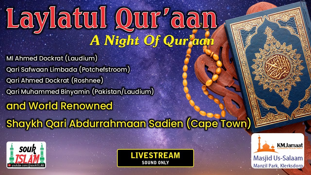 Laylatul Qu'raan with Shaykh Qari Abdurrahmaan Sadien - Livestream from Masjidus Salaam, Klerksdorp