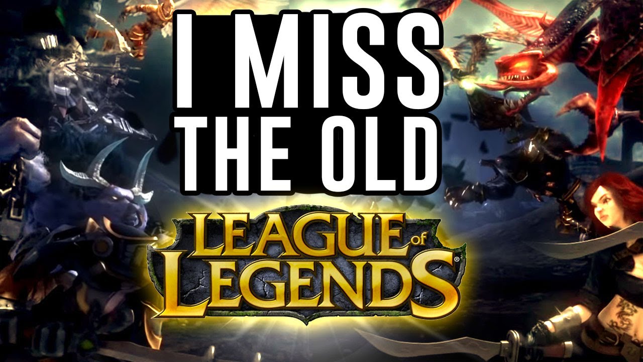 I Miss the Old League of Legends