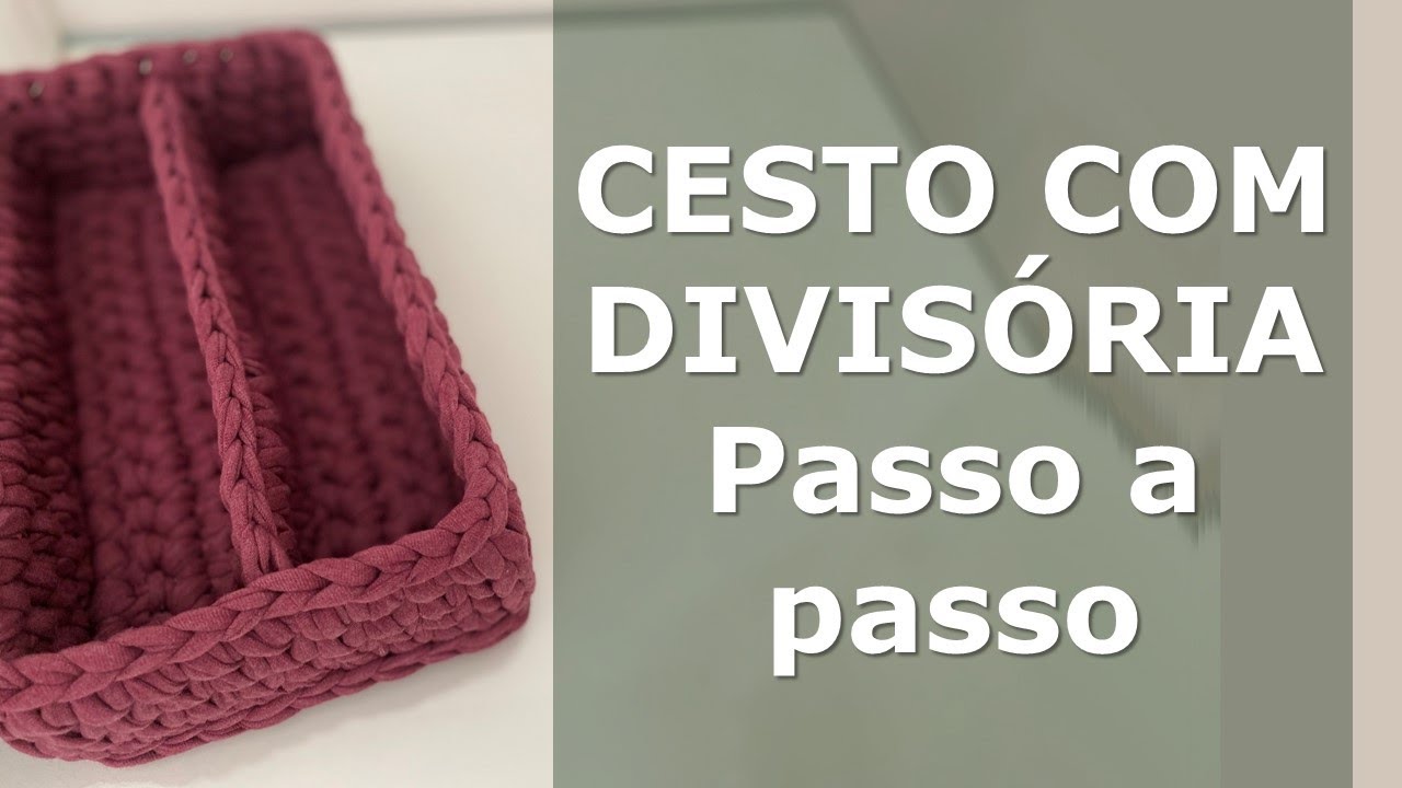 Cesto com Divisória - Crochê - Fio de malha - Passo a passo - DIY