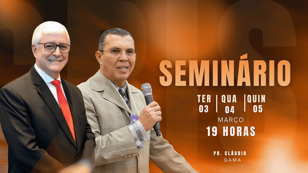 Seminário – Pr. Cláudio Gama  | AD Libertas | 05/03/2026
