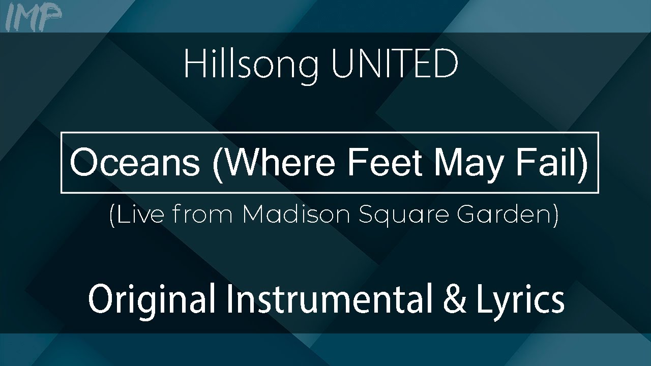Hillsong UNITED - Oceans (Where Feet May Fail) (Live from Madison Square Garden) (Instrumental)