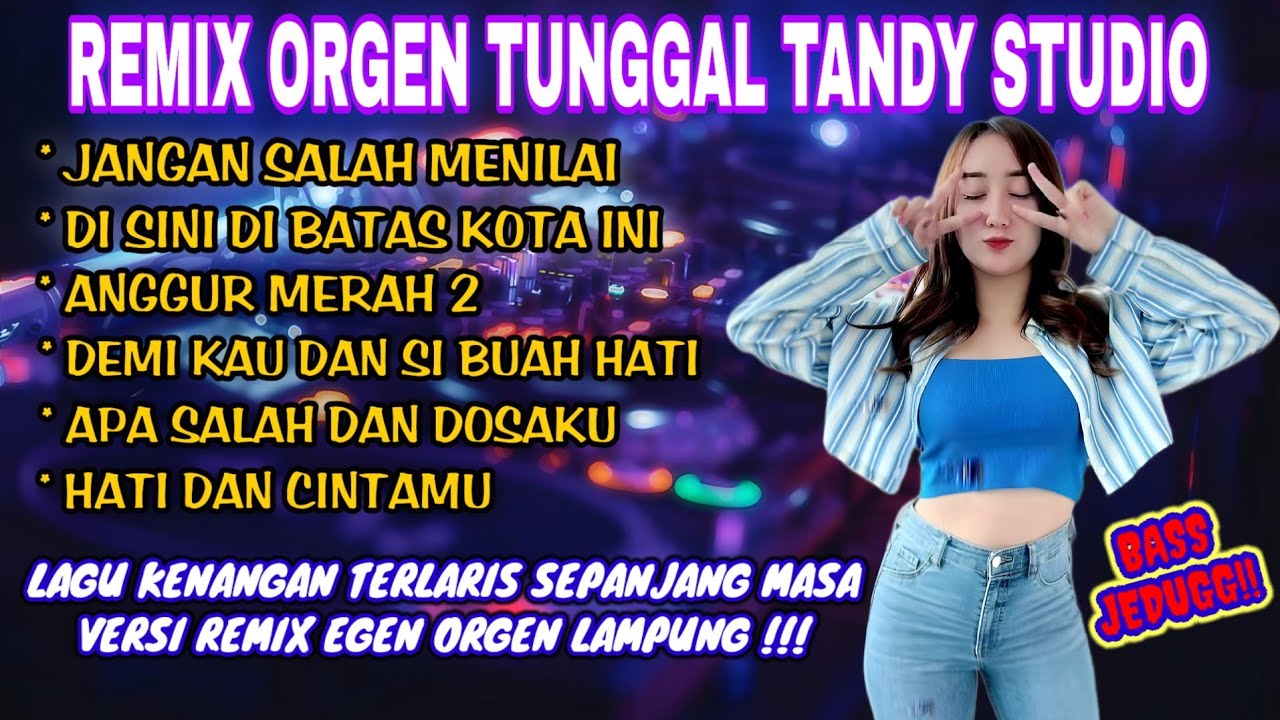 REMIX ORGEN TUNGGAL TANDY STUDIO❗Lagu kenangan versi remix egen❗Jangan salah menilai, Anggur merah 2
