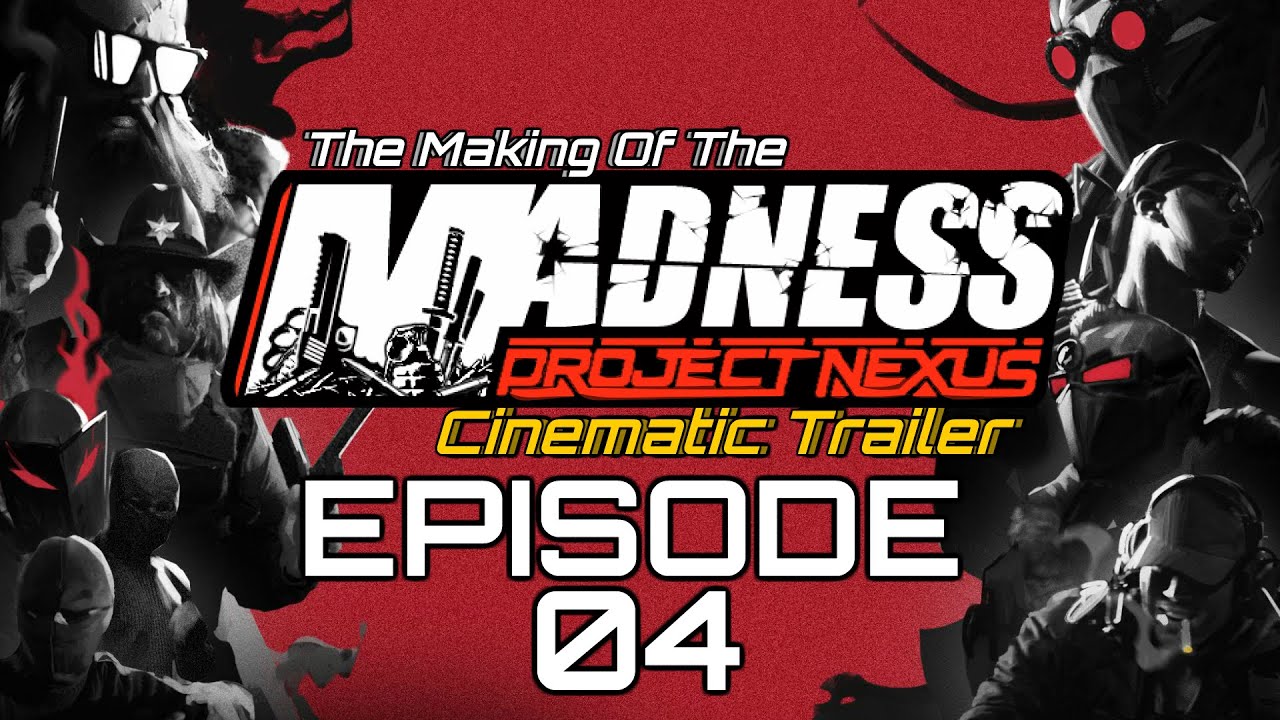 Making Of Madness:PN Trailer EP4