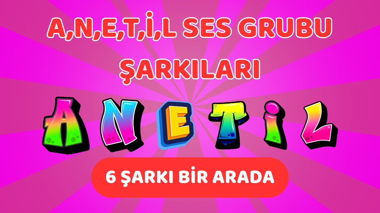 Bu Şarkılarla Okumaya Başlamamak İmkansız! | A,N,E,T,İ,L Sesleri Şarkıları Bir Arada
