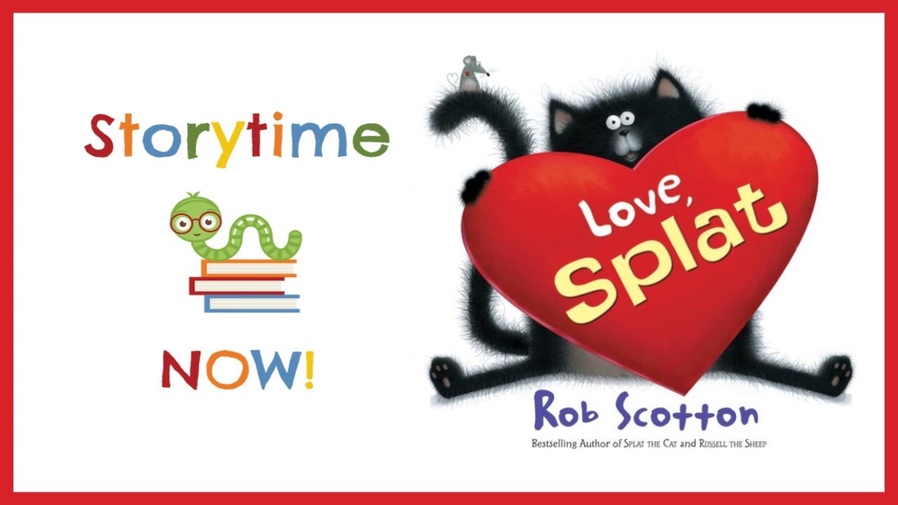 Love, Splat - By Rob Scotton | Valentine&rsquo;s Day Kids Books Read Aloud
