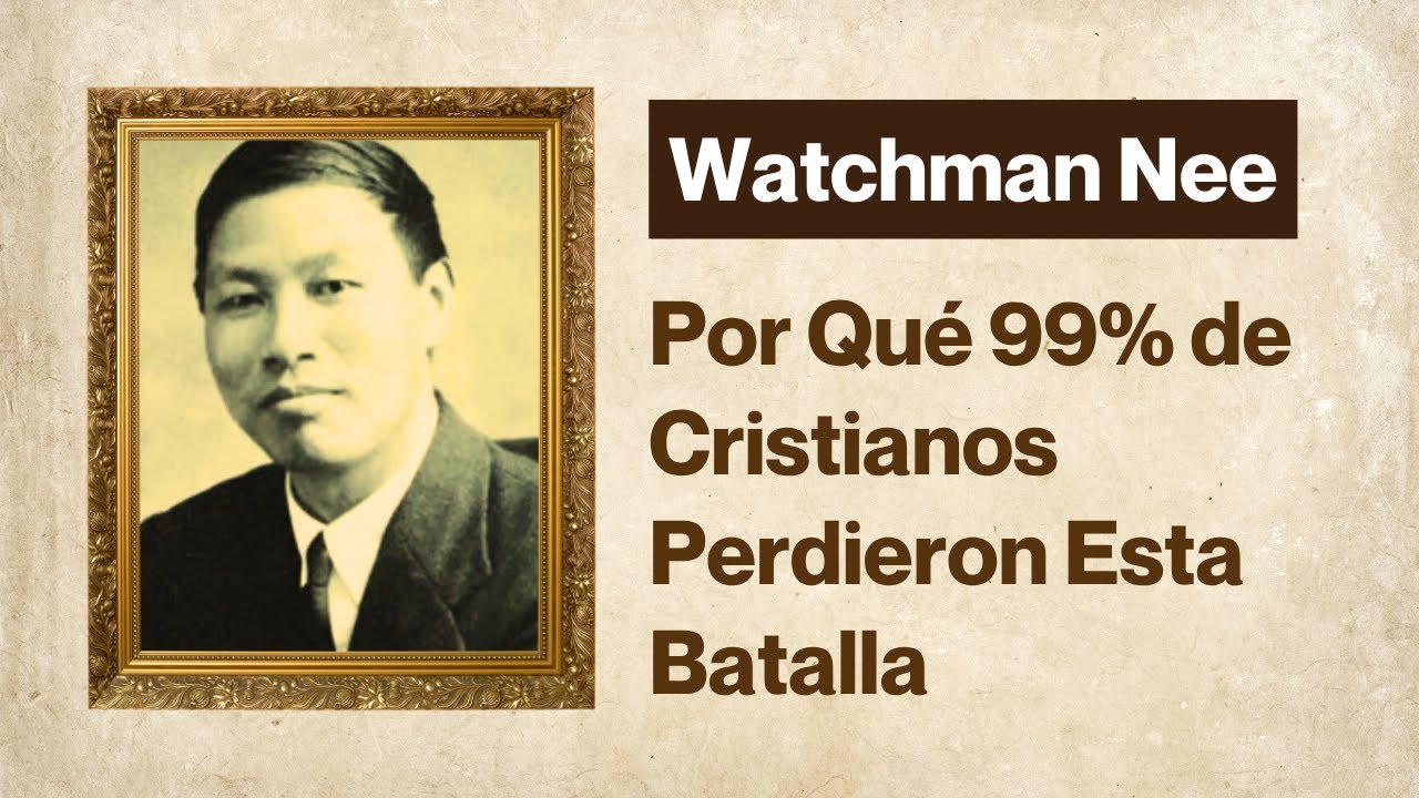 Cómo Vencer la Batalla Espiritual en 2025 | Watchman Nee lo Explica