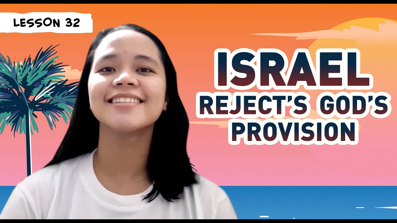 Lesson 32: Israel Rejects God’s Provision