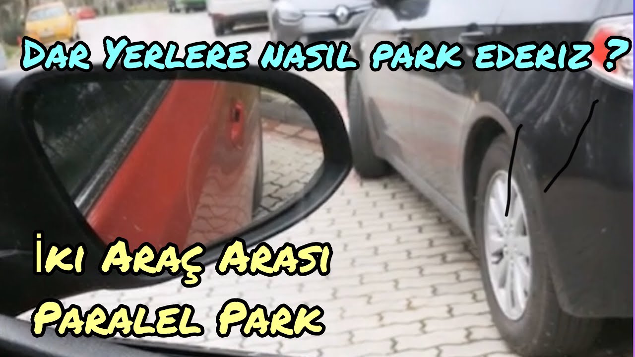 İKİ ARAÇ ARASI ÇOK DAR OLURSA NASIL PARK YAPARIZ?
