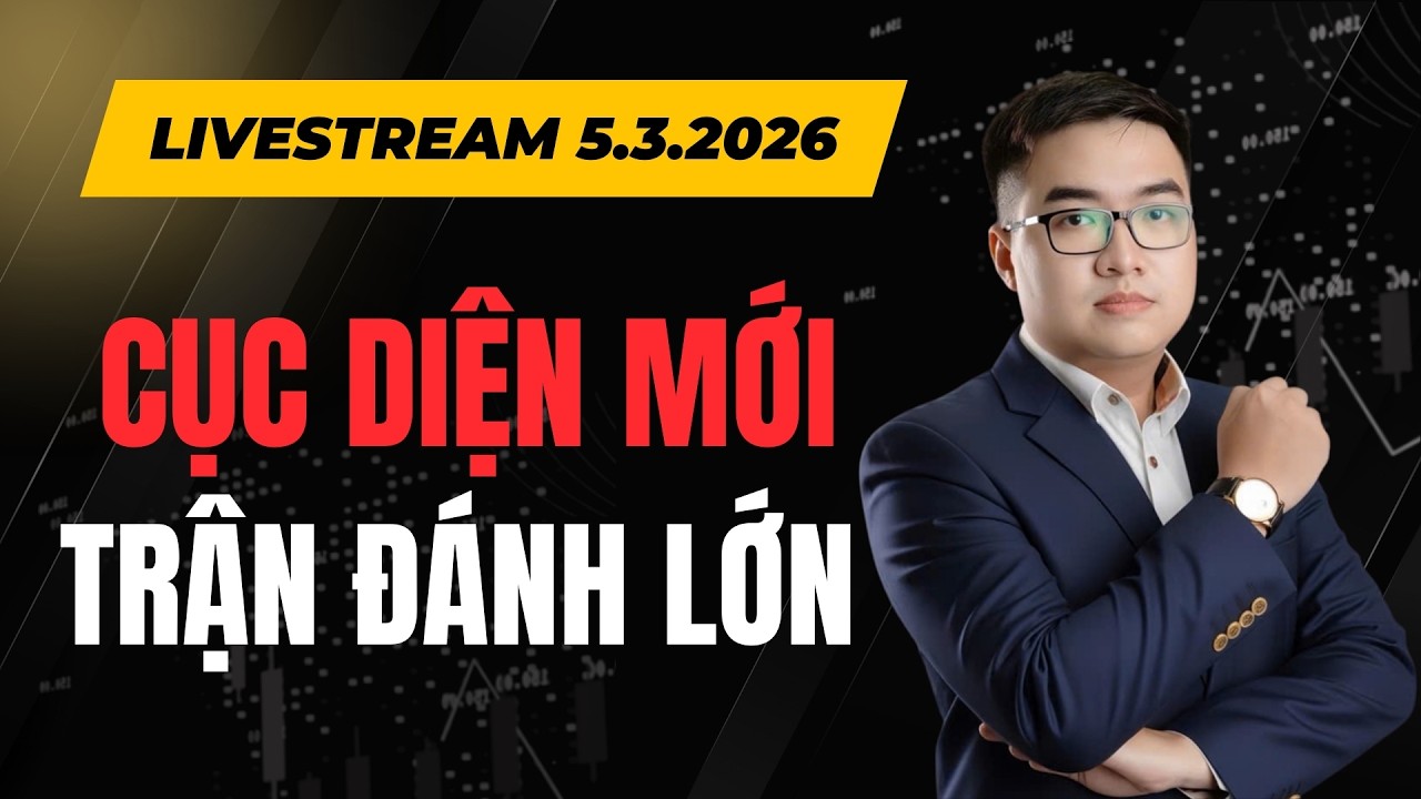 Cục diện mới - Trận đánh lớn - Livestream nhận định ngày 5.3