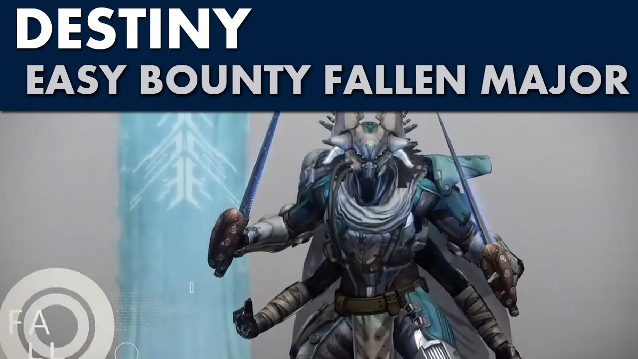 Destiny - Fallen Major Bounty (Easy/Fast Way)