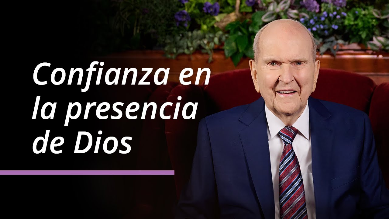 Confianza en la presencia de Dios | Russell M. Nelson | Abril 2025 Conferencia General