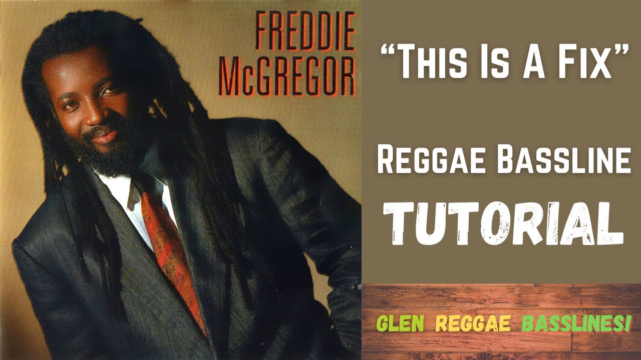 This Is A Fix By Freddie McGregor - Reggae Bassline Tutorial