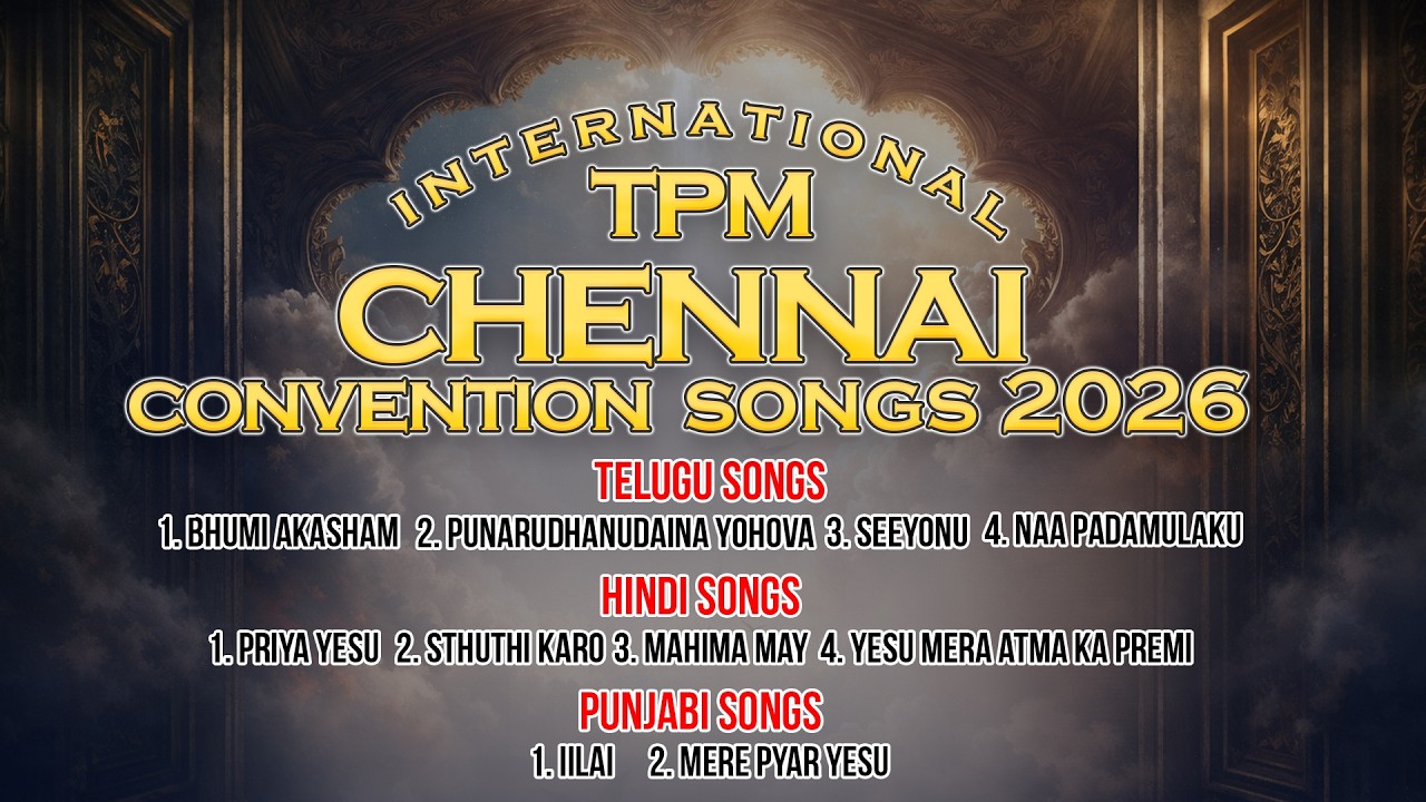 TPM INTERNATIONAL CHENNAI CONVENTONS 2026 SONGS