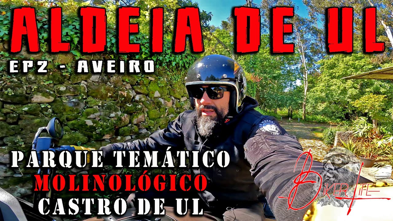 ALDEIA de UL – Pt. Molinológico – CASTRO de UL - (Aldeias de Portugal – O. de AZEMÉIS) – Ep2