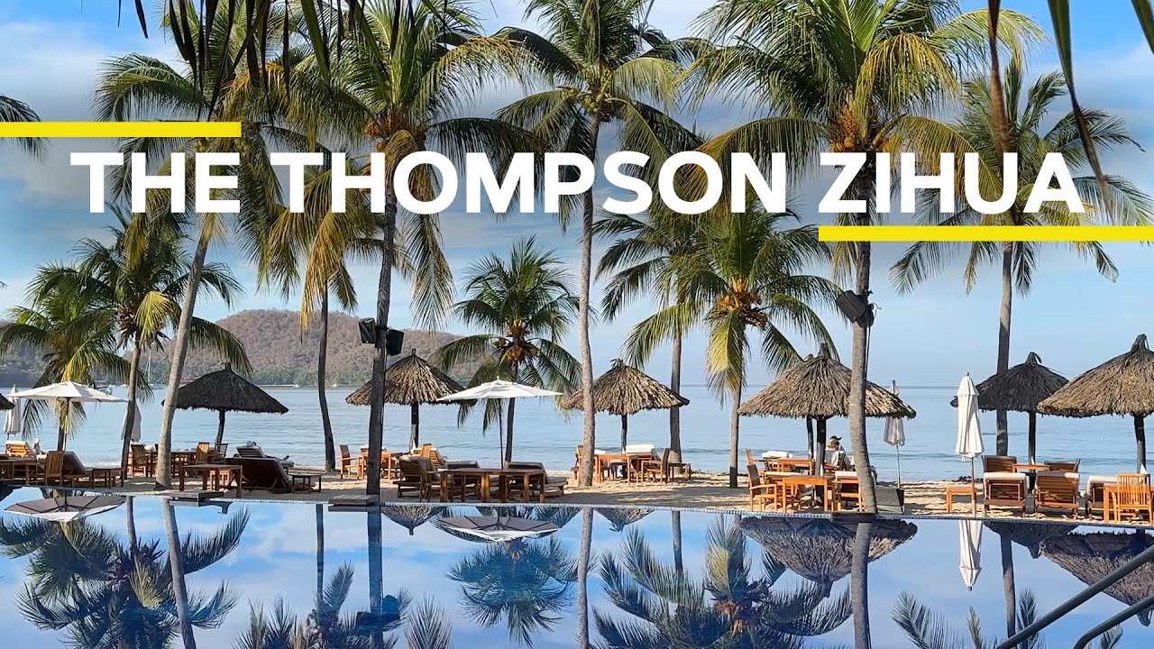 Inside The Thompson: Why It’s Zihua’s Best Beach Resort