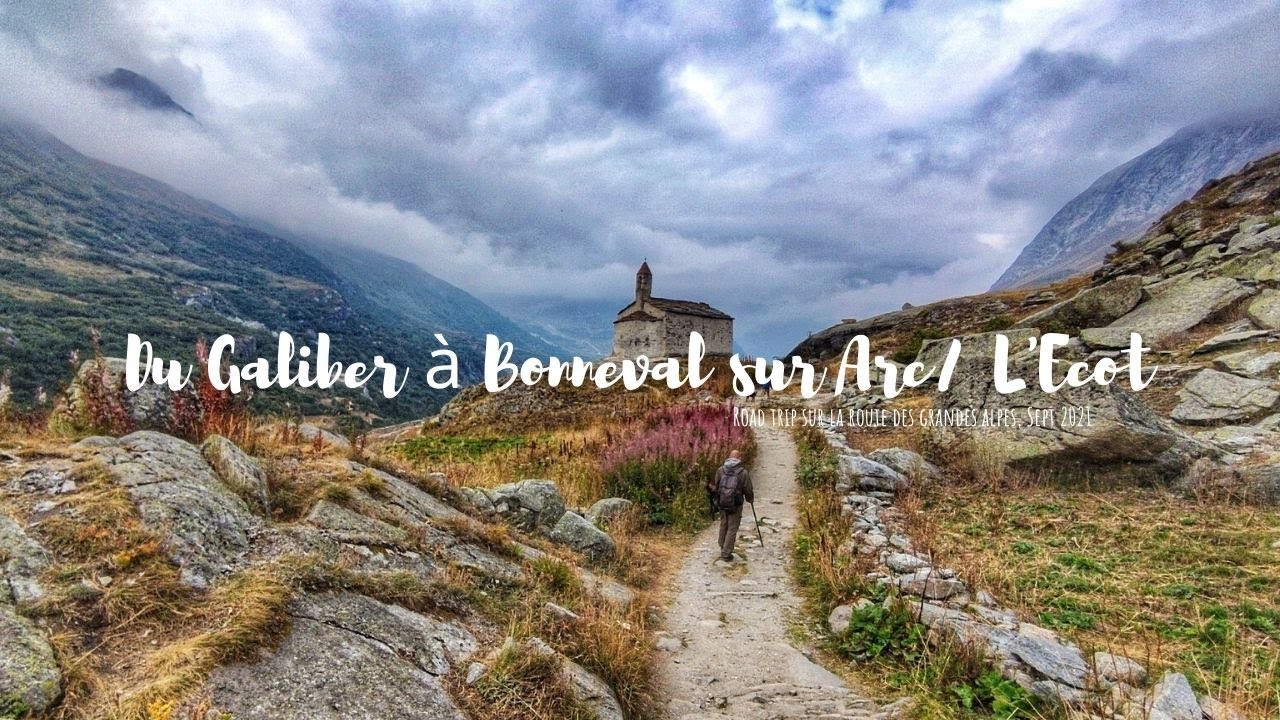 DU GALIBIER A L'ECOT/BONNEVAL SUR ARC, col mythique et villages de charme!.🌄🚙