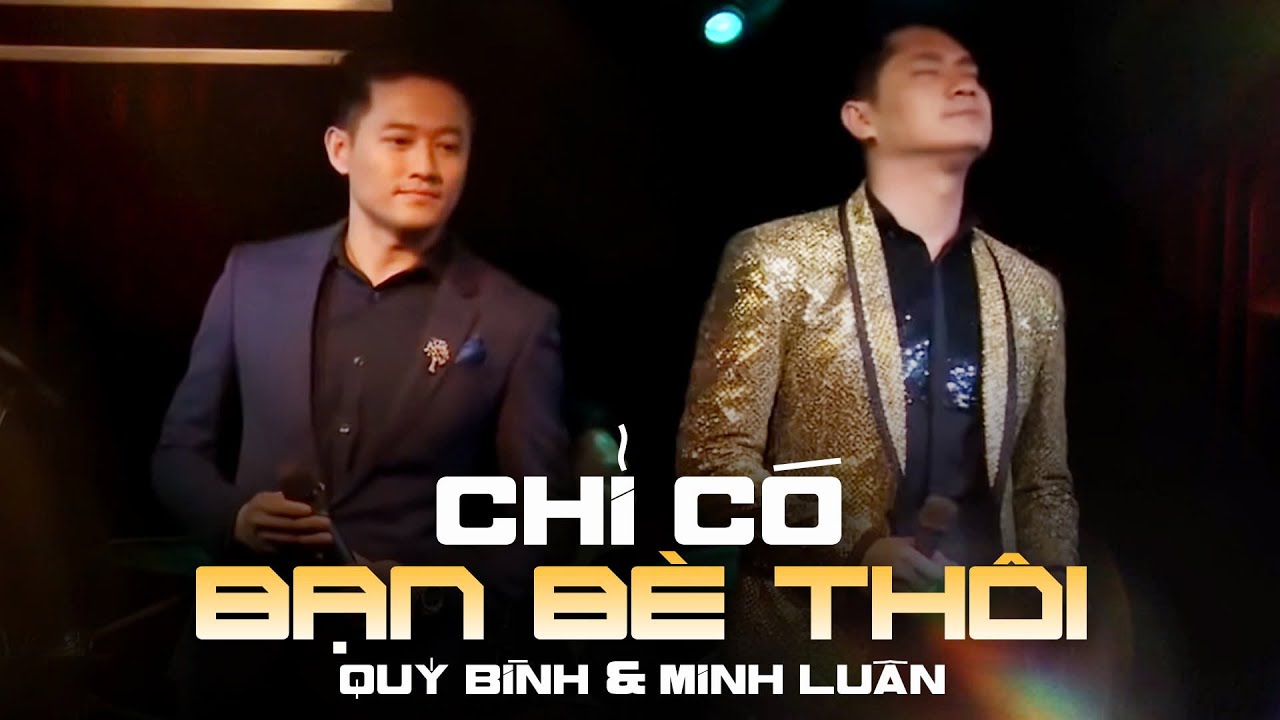 Lá Thư Đô Thị, Chỉ Có Bạn Bè Thôi -  Quý Bình & Minh Luân | Ai Xem Lại Cũng Rơi Nước Mắt