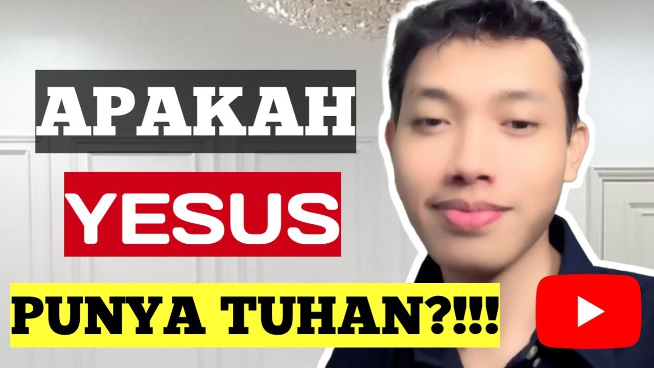 APAKAH YESUS PUNYA TUHAN??// ELIA MYRON