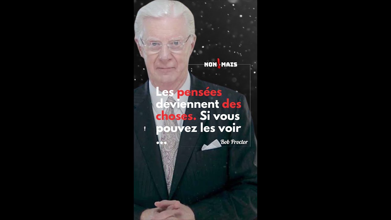 Des messages inspirants | Bob Proctor | se reprogrammer et contr&ocirc;ler ses pens&eacute;s.